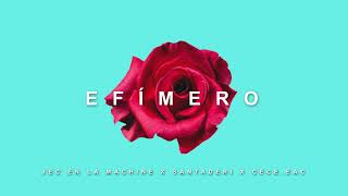 Efímero  - JEC En La Machine x Santaderi x Cece.eac