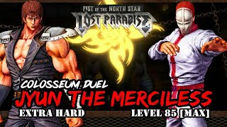Fist of the North Star Lost Paradise Colosseum Duel - Jyun the Merciless level Max/85 (Extra Hard)