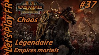 Warhammer Total war 2 [FR]  #37 Campagne Chaos Légendaire Mortal  Empires