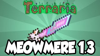 Best Terraria 1.3 Weapons - The Meowmere - The Best Terraria Melee Weapon!? (1.3)