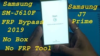 Samsung J7 Prime  SM 610F FRP Bypass 2019! No Box, No FRP Tool