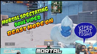 Mortal spectating Soul Viper, Playing like a beast in bootcamp, wiping squads single handedly