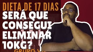 Projeto Emagrecimento: Será que consegui eliminar 10 Kg em 17 dias? Dieta 17 dias funciona mesmo?