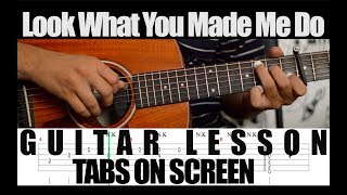 Look What You Made Me Do(Taylor Swift) - Fingerstyle Guitar Tabs Tutorial(LESSON)