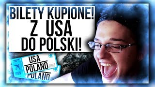 BILETY KUPIONE! Z USA do POLSKI!