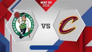 Cleveland Cavaliers vs. Boston Celtics Game 5 ECF: May 23, 2018