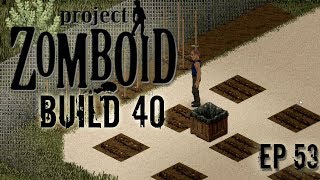 PROJECT ZOMBOID | Farming | Ep 53 | Project Zomboid!