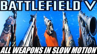 Battlefield V All Weapons In Slow Motion - Closed Alpha