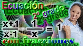 ECUACIÓN de SEGUNDO GRADO Con FRACCIONES ?‍? Operaciones con Ecuaciones de Segundo Grado #9