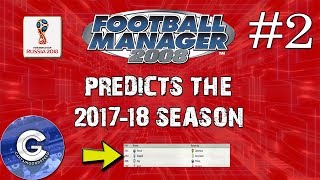 FM Experiment | Football Manager 2008 Predicts The 2017-18 Season | England Win World Cup?