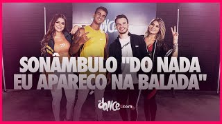 Sonâmbulo "Do nada eu Apareço na balada" - Matheus Fernandes | FitDance TV (Coreografia Oficial)