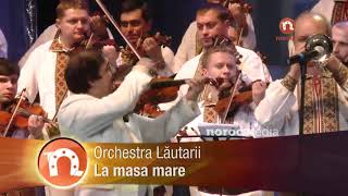 Orchestra Lăutarii - La masa mare / Nicolae Botgros la ceas aniversar /