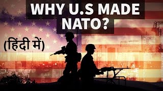 NATO - North Atlantic Treaty Organisation कब कैसे और क्यूँ बनी ? - UPSC / STATE PSC