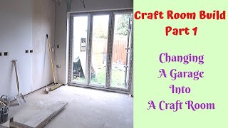 Craft room build - Part 1 - Changing a Garage Into a Craft Studio