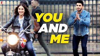 You and Me - Full Song | Befikre | Ranveer Singh | Vaani Kapoor | Nikhil D'Souza | Rachel Varghese