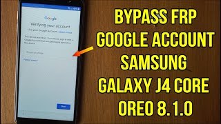Bypass FRP google account samsung j4 core j410f oreo 8.1.0 binary u1