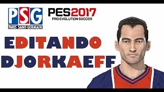 EDITANDO DJORKAEFF PES 2017