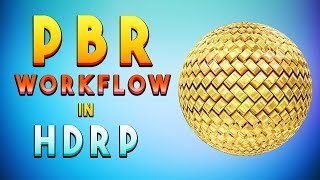 PBR Workflow in HD Render Pipeline Unity 2018.3 | PART 2