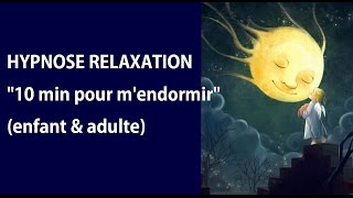 Relaxation Hypnose "10min pour s'endormir" (Pour enfant & adulte)