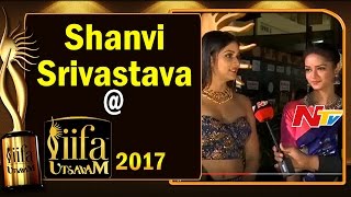 Actress Shanvi Srivastava about IIFA @ IIFA Utsavam || #IIFAUtsavam2017 || NTV