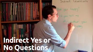 Косвенные "yes" и "no" вопросы в английском языке