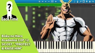 Boku no Hero Academia 3 EP 12, 50 OST - "PROTECT & RAISE HIM" (Piano Cover) + Sheets & Midi