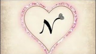 N ? Name love whatsapp status video | N letter whatsapp status video | N name whatsapp status |