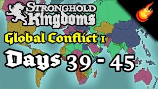 Stronghold Kingdoms - Days 39 - 45 - Global Conflict 1