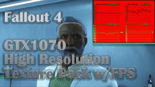 GTX1070 Fallout 4 High Resolution Texture Pack w/FPS
