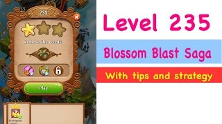 Blossom Blast Saga Level 235 Tips and Strategy Gameplay Walkthrough