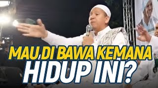 Mau Dibawa Kemana Hidup Ini - Habib Novel Alaydrus