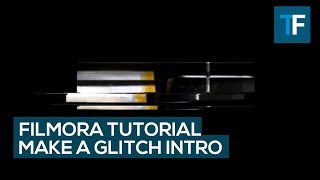 How to make a glitch intro in Wondershare Filmora