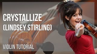 How to play Crystallize by Lindsey Stirling on Violin (Tutorial)