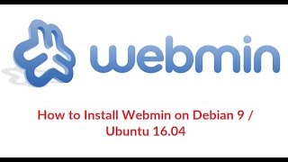 How To Install Webmin On Debian 9 / Ubuntu 16.04