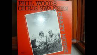 Phil Woods / Chris Swansen ‎– Crazy Horse (1980)