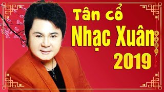 Tân Cổ Chào Xuân 2019 - Nhạc Xuân Trữ Tình Đón Tết Kỷ Hợi 2019 | Danh ca Châu Thanh, Ngọc Huyền Châu
