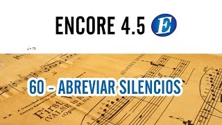 CURSO DE ESCRITURA MUSICAL EN ENCORE 4.5 | 60 - ABREVIAR SILENCIOS
