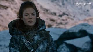 Ygritte "You know nothing, Jon Snow."