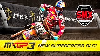 MXGP3 - SUPERCROSS DLC! - MXGP 3 MONSTER ENERGY SMX RIDERS CUP DLC!