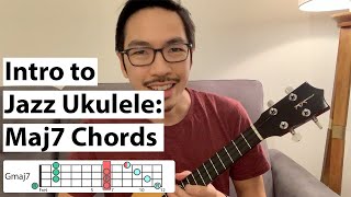 Intro to Jazz Ukulele - HOW TO PLAY Maj7 Chords