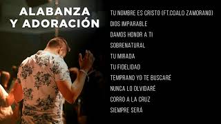 ALABANZA Y ADORACIÓN | MIX: TEMPRANO YO TE BUSCARE, DIOS IMPARABLE, TU FIDELIDAD
