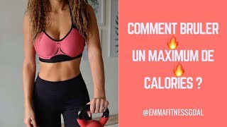 COMMENT BRULER UN MAX DE CALORIES