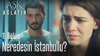 Ada, Yusuf'u kaybetti... - Aşk Ağlatır 1. Bölüm