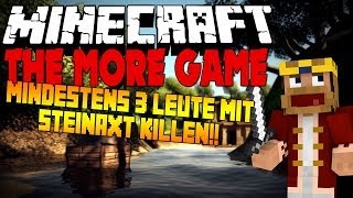 MIT STEINAXT TÖTEN! - Minecraft: The More Game #013 - SURVIVAL GAMES