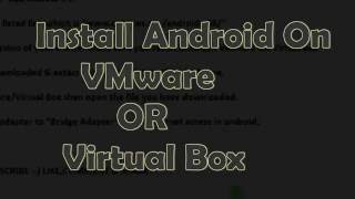 How To Install Android On VMWare OR Virtual Box[FULL HD/1080p]