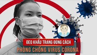 Virus Corona - Hướng dẫn đeo khẩu trang y tế đúng cách phòng dịch