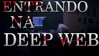 ENTRANDO NA DEEP WEB #1 FT DEEP WEB BRASIL