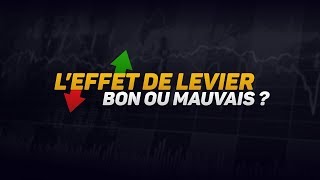 L'effet de levier : Bon ou mauvais ?