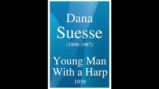 Dana Suesse (1909-1987): "Young Man with a Harp" (1939)