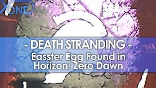 Death Stranding Easter Egg Found in Horizon: Zero Dawn